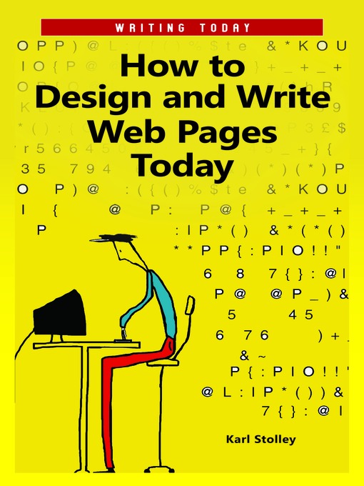 Title details for How to Design and Write Web Pages Today by Karl A. Stolley - Available